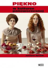 Piękno w kulturze ponowoczesnej - Justyna Ryczek