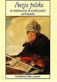 Poezja polska w szkole średniej od średniowiecza do współczesności - Anna Rajca, Jerzy Polanicki