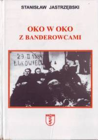 Oko w oko z banderowcami - Stanisław Jastrzębski