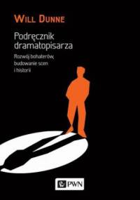 Podręcznik dramatopisarza - Will Dunne