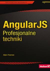 AngularJS. Profesjonalne techniki - Adam Freeman