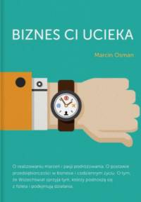 Biznes ci ucieka - Marcin Osman