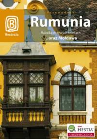 Rumunia. Mozaika w żywych kolorach oraz Mołdowa. Wydanie 3 - praca zbiorowa