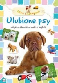 Ulubione psy. Album z naklejkami - Agnieszka Bator