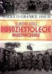Walka o Granice 1918-21 - Sławomir Koper