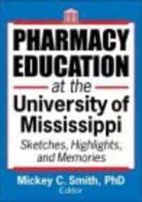 Pharmacy Education at the University of Mississippi - Mickey C. Smith
