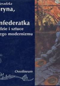 Peleryna, tren i konfederatka. O modzie i sztuce polskiego modernizmu - Anna Sieradzka