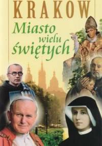 Kraków. Miasto wielu Świętych - Edward Staniek