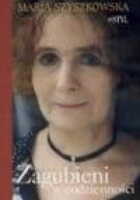 Zagubieni w codzienności - Maria Szyszkowska