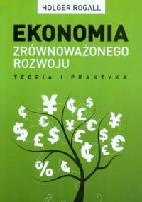 Ekonomia zrównoważonego rozwoju - Holger Rogall