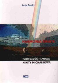 Harmonia świata Tworczość filmowa Nikity Michałkowa - Łucja Demby