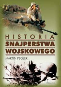 Historia snajperstwa wojskowego - Martin Pegler