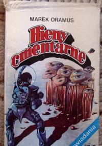 Hieny cmentarne - Marek Oramus
