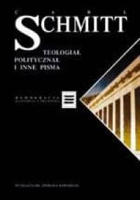Teologia polityczna i inne pisma - Carl Schmitt