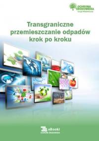 Trangraniczne przemieszczanie odpadów krok po kroku - Szymkiewicz Norbert