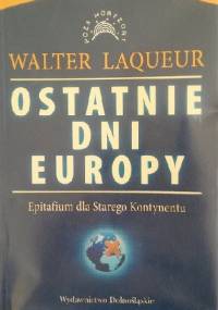 Ostatnie dni Europy - Walter Laqueur