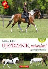 Ujeżdżenie, naturalnie! - Karen Rohlf