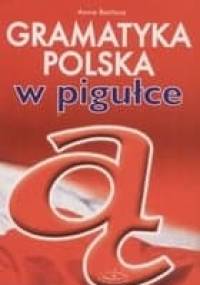 Gramatyka polska w pigułce - Anna Bartosz