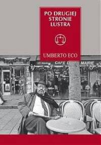 Po drugiej stronie lustra i inne eseje - Umberto Eco