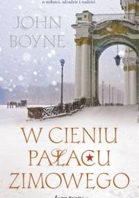 W cieniu Pałacu Zimowego - John Boyne