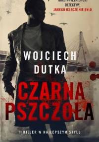 Czarna pszczoła - Wojciech Dutka