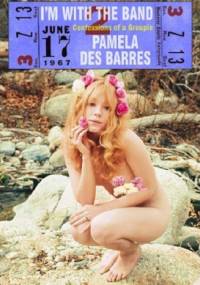 I'm with the Band. Confessions of a Groupie - Pamela Des Barres
