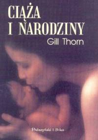 Ciąża i narodziny - Gill Thorn