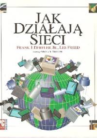 Jak działają sieci - Frank J. Jr. Derfler, Les Freed