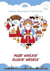 Moje wielkie ruskie wesele - Anna Mandes-Tarasov