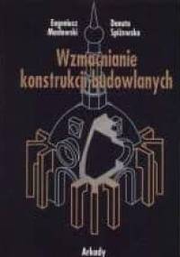 Wzmacnianie konstrukcji budowlanych - Eugeniusz Masłowski, Danuta Spiżewska