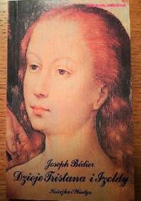 Dzieje Tristana i Izoldy - Joseph Bédier