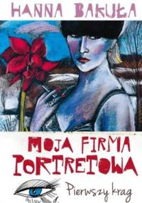 Moja firma portretowa. Pierwszy krąg - Hanna Bakuła