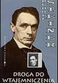 Droga do wtajemniczenia - Rudolf Steiner