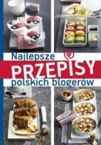 Najlepsze przepisy polskich blogerów - praca zbiorowa