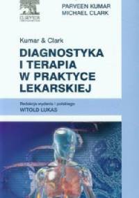 Diagnostyka i terapia w praktyce lekarskiej - Parveen Kumar, Michael Clark