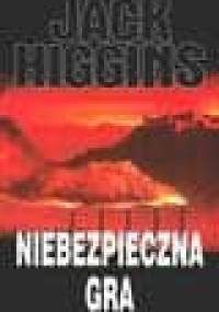 Niebezpieczna gra - Jack Higgins