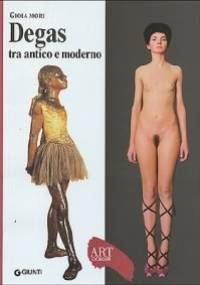 Degas tra antico e moderno - Gioia Mori