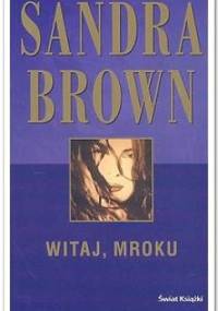 Witaj, mroku - Sandra Brown