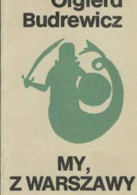 My, z Warszawy - Olgierd Budrewicz