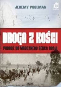 Droga z kości. Podróż do mrocznego serca Rosji - Jeremy Poolman