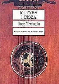 Muzyka i cisza - Rose Tremain