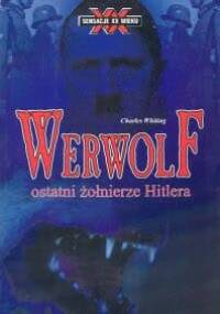 Werwolf : ostatni żołnierze Hitlera - Charles Whiting