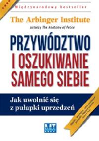 Przywództwo i oszukiwanie samego siebie - praca zbiorowa