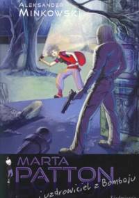 Marta Patton i uzdrowiciel z Bombaju - Aleksander Minkowski