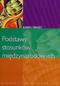 Podstawy stosunków międzynarodowych - Karen Mingst