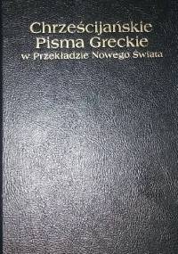 Chrześcijańskie Pisma Greckie - praca zbiorowa