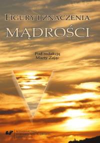 Figury i znaczenia mądrości. Studium interdyscyplinarne - Marta Zając red.