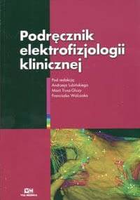Podręcznik elektrofizjologii klinicznej - Andrzej Lubiński