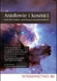 Aniołowie i kosmici. Kościół wobec cywilizacji pozaziemskich - praca zbiorowa