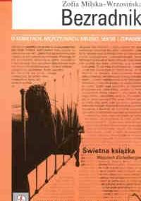 Bezradnik: o kobietach, mężczyznach, miłości, seksie i zdradzie - Zofia Milska-Wrzosińska